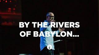 By The Rivers Of Babylon... | Brian Harris