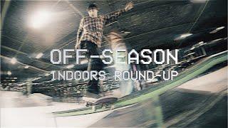 OFF-SEASON: INDOORS ROUND-UP