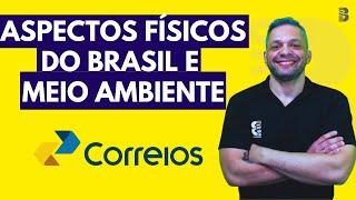 ASPECTOS FÍSICOS DO BRASIL E MEIO AMBIENTE | CONCURSO DOS CORREIOS 2024