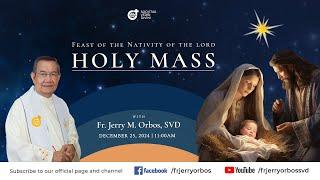 Holy Mass 11:00AM,  25 December 2024 | CHRISTMAS DAY with Fr. Jerry Orbos, SVD