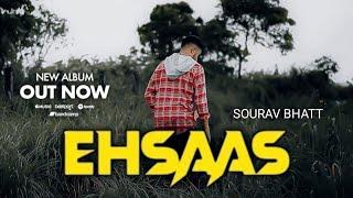 EHSAAS | New Video Song 2022 |  Sourav Bhatt | Aashish & Prem Raj | Muzik-k | #trendingvideo #new