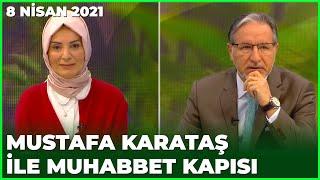 Prof. Dr. Mustafa Karataş ile Muhabbet Kapısı - 8 Nisan 2021