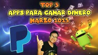 Top 3 "Apps para Ganar Dinero" Marzo 2025