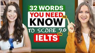 Score 9.0 on IELTS with this vocabulary: 32 words YOU MUST KNOW