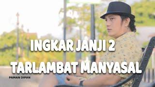 TERLAMBAT MANYASAL POP MANADO INGKAR JANJI 2  - PAMAN DIPAN