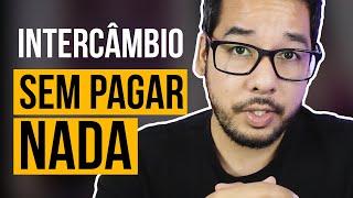 INTERCÂMBIO GRATUITO: COMO FAZER INTERCÂMBIO DE GRAÇA?