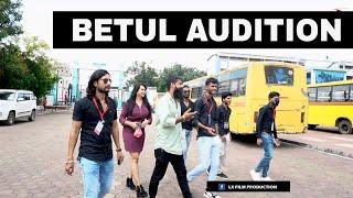 Betul Audition || T.V Serial , Web Series || Indori Bawaal || Director Lx yadav || Casting Call