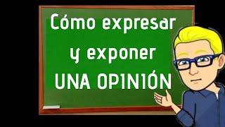 Cómo Hacer una Opinión Argumentada *Apuntuber*