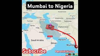 Mumbai to Nigeria travel map#india#map#travel#nigeria#mumbai#vlog#shorts#youtubeshorts️️️