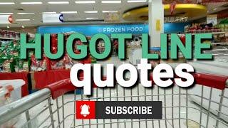 HUGOT LINE QUOTES || KAKENTUHAN VLOG