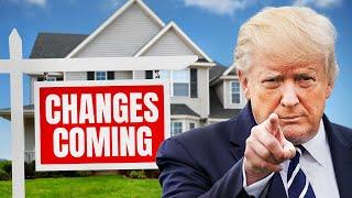 The Trump Presidency will SHIFT the Housing Market in 2025