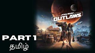 STAR WARS OUTLAWS | நட்சத்திர யுத்தம் PC Walkthrough Gameplay Part 1 - INTRO Tamil (தமிழ்)