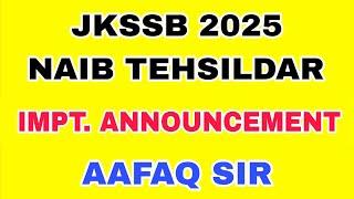 JKSSB 2025 NAIB TEHSILDAR - IMPT UPDATE by AAFAQ SIR .