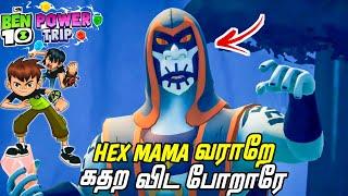 Hex Mama Is Back!! Ben 10 Power Trip Gameplay In Tamil (தமிழ்) | Ben 10 Tamil | Immortal Prince