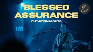 Blessed Assurance | Elevation Nights