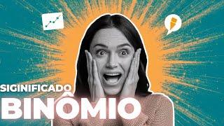 Qual Significado de Binômio? Qual Definição de Binômio? Sinônimo de Binômio