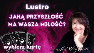 Lustro: Jaką przyszłość ma Wasza miłość?