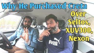 Why He Purchased Hyundai Creta Over Seltos, XUV 300, Nexon I Test Drive Experience of Creta 2020