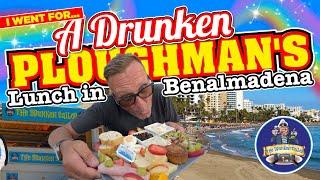 I went for a DRUNKEN PLOUGHMAN'S Lunch in BENALMADENA