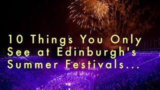 10 Things You Only See at Edinburgh's Summer Festivals