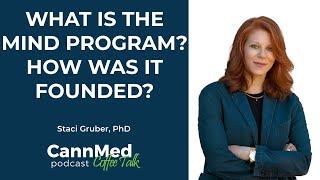 What is the MIND Program? How was it founded? - Dr. Staci Gruber