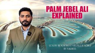 ️Palm Jebel Ali ️Dubai’s Next Iconic Island Explained | Beachfront Villas By Nakheel- اردو / हिंदी