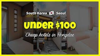 【Hongdae Seoul】 TOP3 cheap hotels under $100 (Jul 8~9) #seoultravel