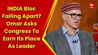 Omar Abdullah Interview: INDIA Bloc Falling Apart? Omar Asks Congress To Earn Its Place As Leader