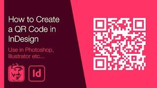 How to Create a QR Code in InDesign (Use in other Adobe programs)