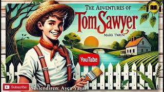 Tom Sawyer'ın Maceraları - Mark Twain (1. Parça) SESLİ KİTAP