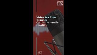Video for Your Course: Optimise Audio Quality