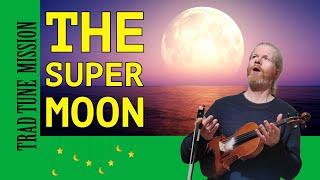 The Supermoon | Irish Traditional Music | Celtic Music | Fiddle Music