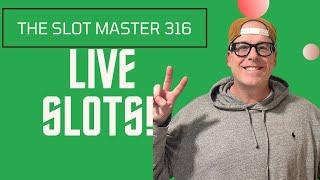 Afternoon Delight! Live Slots with The Slot Master 316