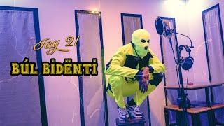 Jay 21  | Bùl bidenti  | Official video