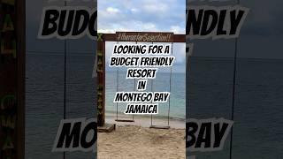 A Budget Friendly Resort in Montego Bay Jamaica #budgetfriendly #jamaica #wheretostay