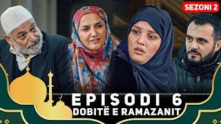 Dobite e Ramazanit - Episodi 6 | Si e ndryshoi martesa sjelljen e djalit me nënën