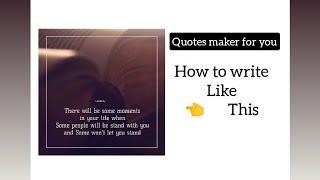 How do you create a quote | Best quotes editing app | Quotes maker for android