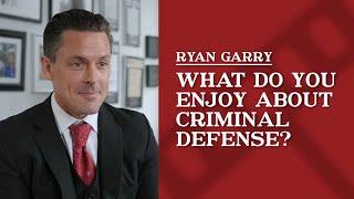 What do you enjoy about criminal defense law? | Ryan Garry LLC