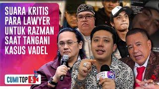 5 Praktisi Hukum Sorot Tindakan Vadel Badjideh & Razman Nasution Melawan Nikita Mirzani |CUMI TOP V