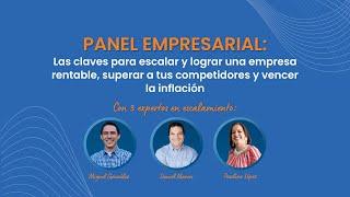 Panel Empresarial: Las claves para escalar y lograr una empresa rentable