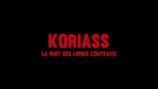 Koriass // Lancement La Nuit des Longs Couteaux