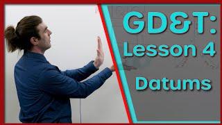 GD&T Lesson 4: Datums & Datum Reference Frame