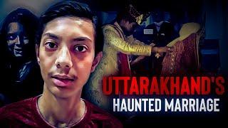 UTTRAKHAND'S HAUNTED MARRIAGE | CultAnsh | Real Horror Story