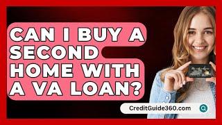 Can I Buy a Second Home with a VA Loan? - CreditGuide360.com