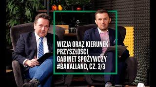 Wizja i kierunek rozwoju firmy Bakalland | Gabinet Spożywczy #13 Bakalland cz. 3/3