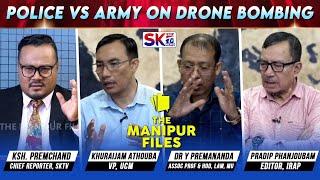 ''POLICE Vs ARMY ON DRONE BOMBING" on "THE MANIPUR FILES" [10/09/24] [LIVE]