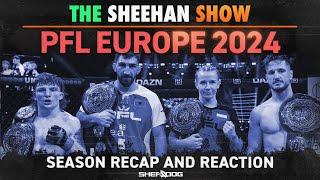 The Sheehan Show: PFL Europe 2024 in Review