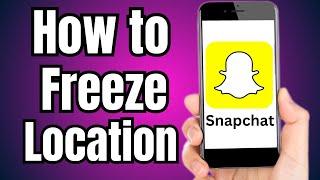 How to Freeze Snapchat Location iphone