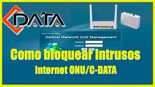 Tutorial como bloquear intrusos router Internet ONU / ONT C-DATA