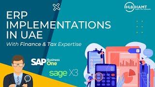 ERP Implementations in UAE with the help of Finance & Tax Auditors | SAP B1 | Sage X3 | HLBHAMT